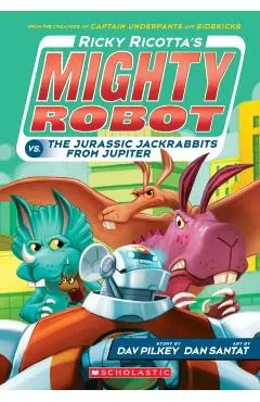 Ricky Ricotta's Mighty Robot vs. the Jurassic Jackrabbits from Jupiter (Ricky Ricotta's Mighty Robot #5), Volume 5