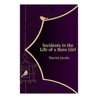Incidents in the Life of a Slave Girl (Hero Classics)