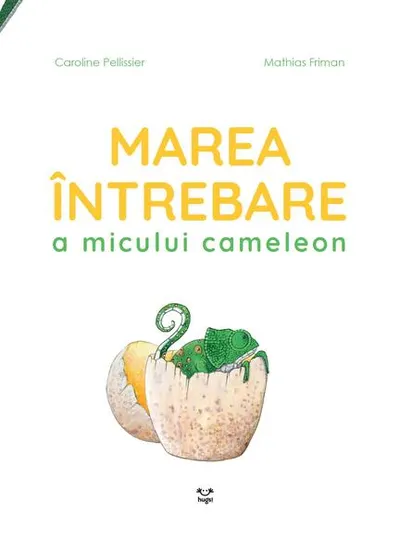 Marea întrebare a micului cameleon - Hardcover - Caroline Pellissier