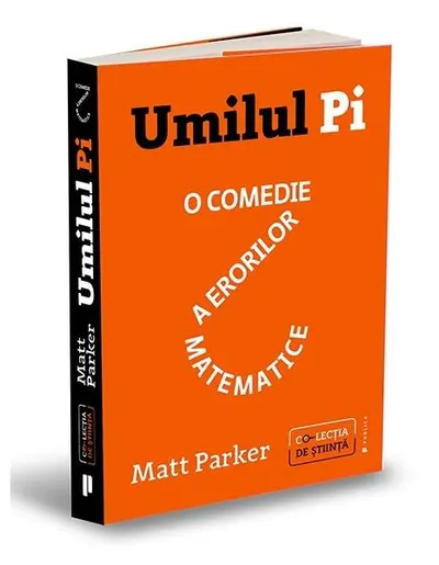 Umilul Pi - Paperback brosat - Matt Parker