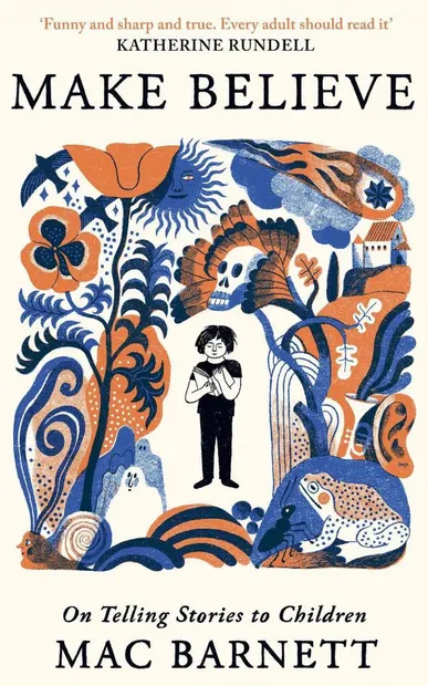 Make Believe: On Telling Stories to Children
