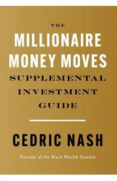 The Millionaire Money Moves Supplemental Investment Guide