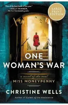 One Woman's War: A Novel of the Real Miss Moneypenny