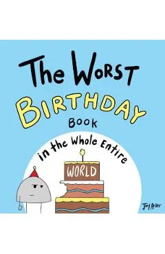 The Worst Birthday Book in the Whole Entire World