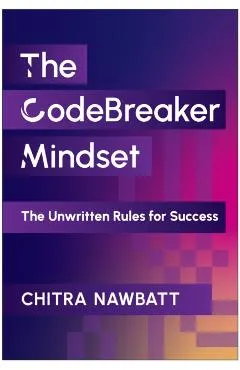 Codebreaker Mindset: The Unwritten Rules for Success