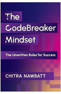 Codebreaker Mindset: The Unwritten Rules for Success
