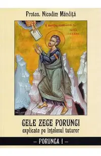 Cele Zece porunci explicate pe intelesul tuturor: Porunca I