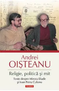 eBook Religie, politica si mit. Texte despre Mircea Eliade si Ioan Petru Culianu