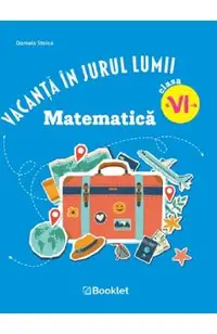 Vacanta in jurul lumii. Matematica - Clasa 6