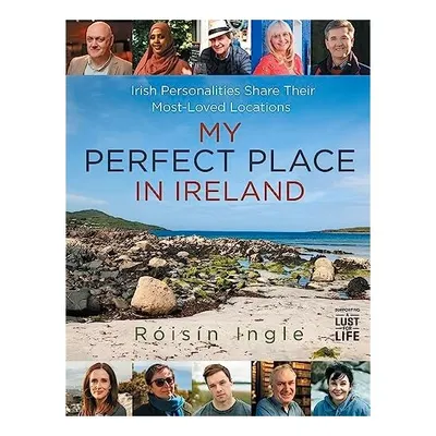 My Perfect Place In Ireland: Irish Personalities S(...)