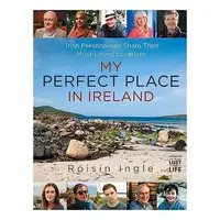 My Perfect Place In Ireland: Irish Personalities S(...)