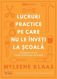Lucruri practice pe care nu le inveti la scoala