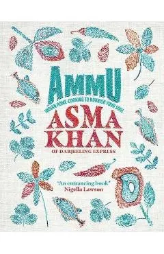 Ammu: Indian Home Cooking to Nourish Your Soul