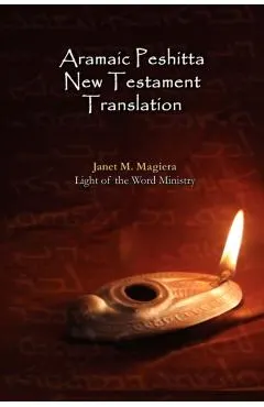 Aramaic Peshitta New Testament Translation - Paperback Version