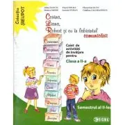 Corina, Liana, Robert si eu in labirintul comunicarii. Clasa a 2-a, semestrul al 2-lea