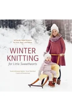 Winter Knitting for Little Sweethearts: 46 Nordic-Style Patterns for Girls, Boys, and Babies