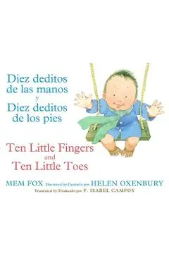 Diez Deditos de Las Manos Y Diez Deditos de Los Pies / Ten Little Fingers and Ten Little Toes Bilingual Board Book