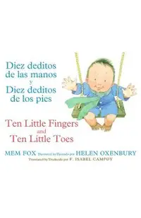 Diez Deditos de Las Manos Y Diez Deditos de Los Pies / Ten Little Fingers and Ten Little Toes Bilingual Board Book