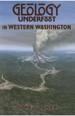Geology Underfoot in Western Washington