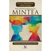 Reconfigureaza-ti mintea