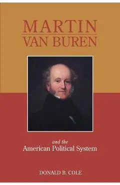 Martin Van Buren and the American Political System