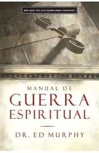 Manual de Guerra Espiritual - Ed Murphy