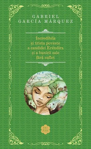 Incredibila şi trista poveste a candidei Eréndira şi a bunicii sale fără suflet - Hardcover - Gabriel García Márquez