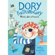 Dory Fantasmagory 5. Mica, dar viteaza