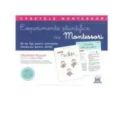Experimente stiintifice cu Montessori. 40 de fise pentru stimularea interesului pentru stiinta