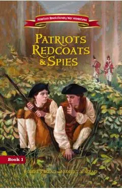 Patriots, Redcoats and Spies