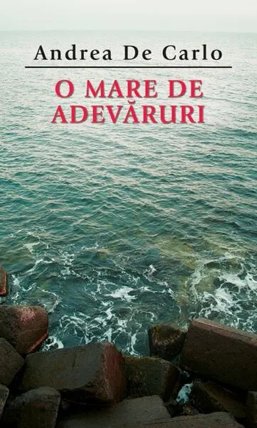 O mare de adevăruri - Paperback brosat - Andrea De Carlo