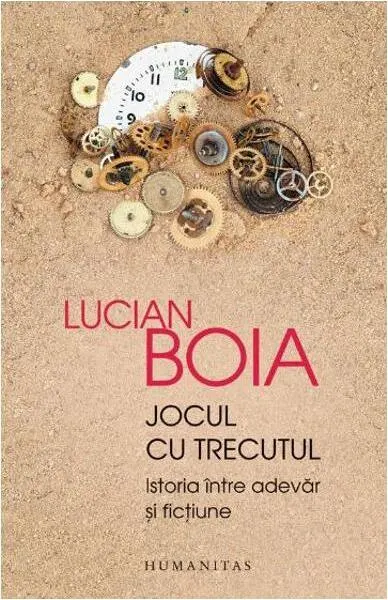 Jocul cu trecutul - Paperback brosat - Lucian Boia