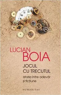 Jocul cu trecutul - Paperback brosat - Lucian Boia