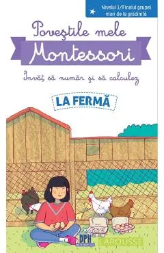 Povestile mele Montessori. Invat sa numar si sa calculez: La ferma. Nivelul 1