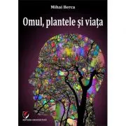 Omul, plantele si viata