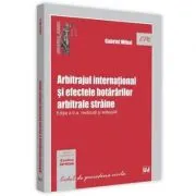 Arbitrajul international si efectele hotararilor arbitrale straine. Editia a 2-a