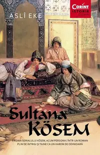 Sultana Kosem - Paperback brosat - Aslî Eke