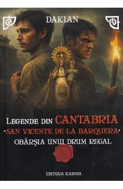 Legende din Cantabria. San Vicente de la Baroquera: Obarsia unui drum regal. Seria Room Cartea 1