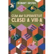 Cum am supravietuit clasei a 8-a
