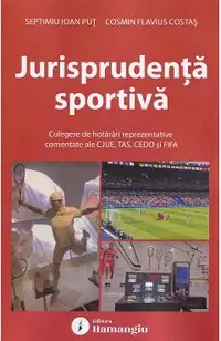 Jurisprudenta sportiva. Culegere de hotarari