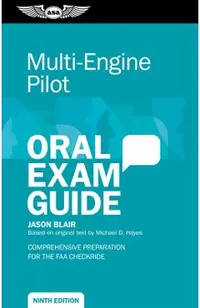 Multi-Engine Pilot Oral Exam Guide: Comprehensive Preparation for the FAA Checkride