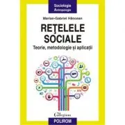 Retelele sociale. Teorie, metodologie si aplicatii