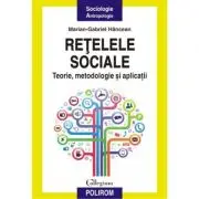 Retelele sociale. Teorie, metodologie si aplicatii