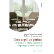Doar copiii au parinti
