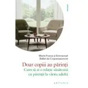 Doar copiii au parinti