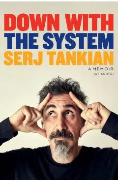 Down with the System: A Memoir (of Sorts)