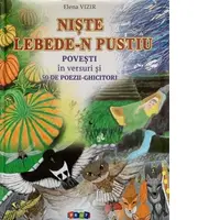 Niste lebede-n pustiu. Povesti in versuri si 50 de poezii-ghicitori