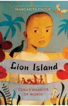 Lion Island: Cuba's Warrior of Words