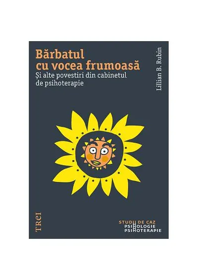 Bărbatul cu vocea frumoasă. Și alte povești din cabinetul de psihoterapie - Paperback - Lillian B. Rubin