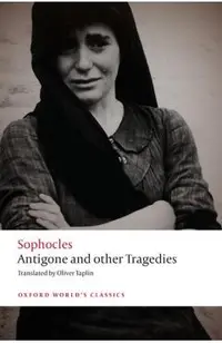 Antigone and Other Tragedies: Antigone, Deianeira, Electra